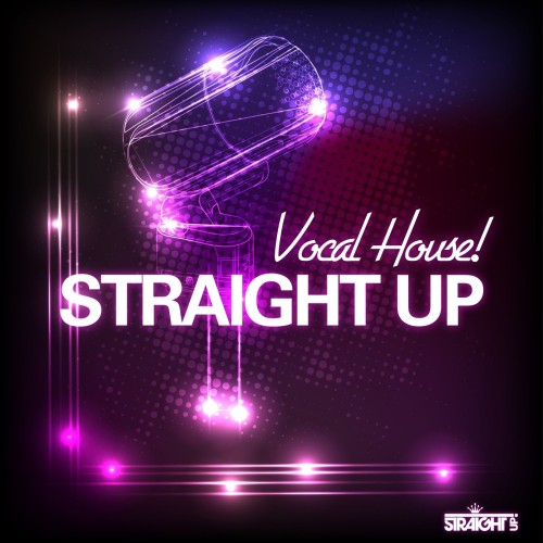 Various Artists - Straight Up Vocal House!