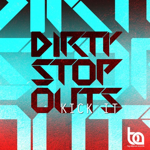Dirty Stop Outs - Kick It EP