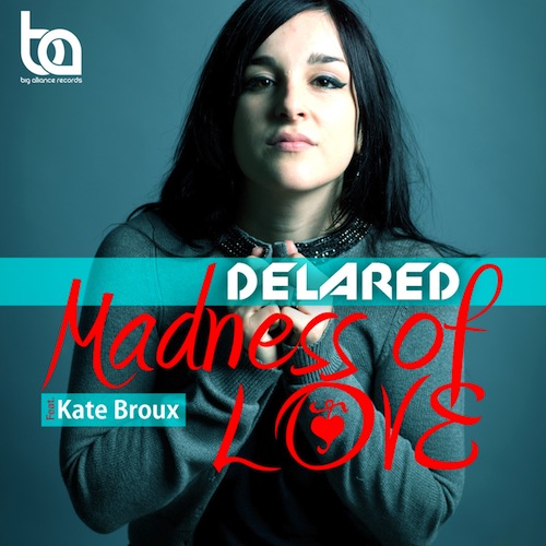 Delared feat. Kate Broux - Madness Of Love EP