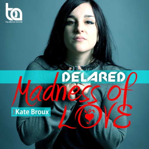 Delared feat Kate Broux - Madness of Love EP