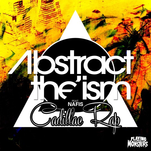 Abstract The Ism - Cadillac Rap feat Nafis