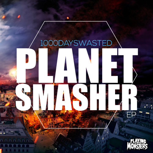 1000DaysWasted - Planet Smasher EP