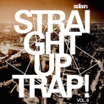 Straight Up Trap! Vol 6